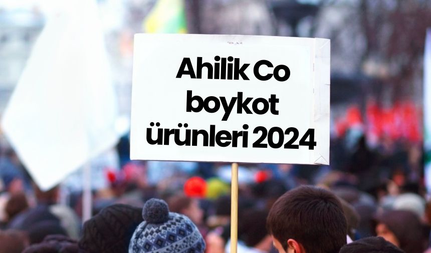 Ahilik Co boykot ürünleri 2024