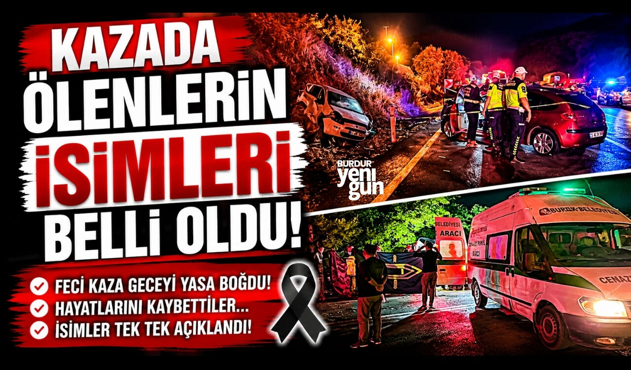 Burdur'da Kazada Ölenlerin İsimleri Belli Oldu