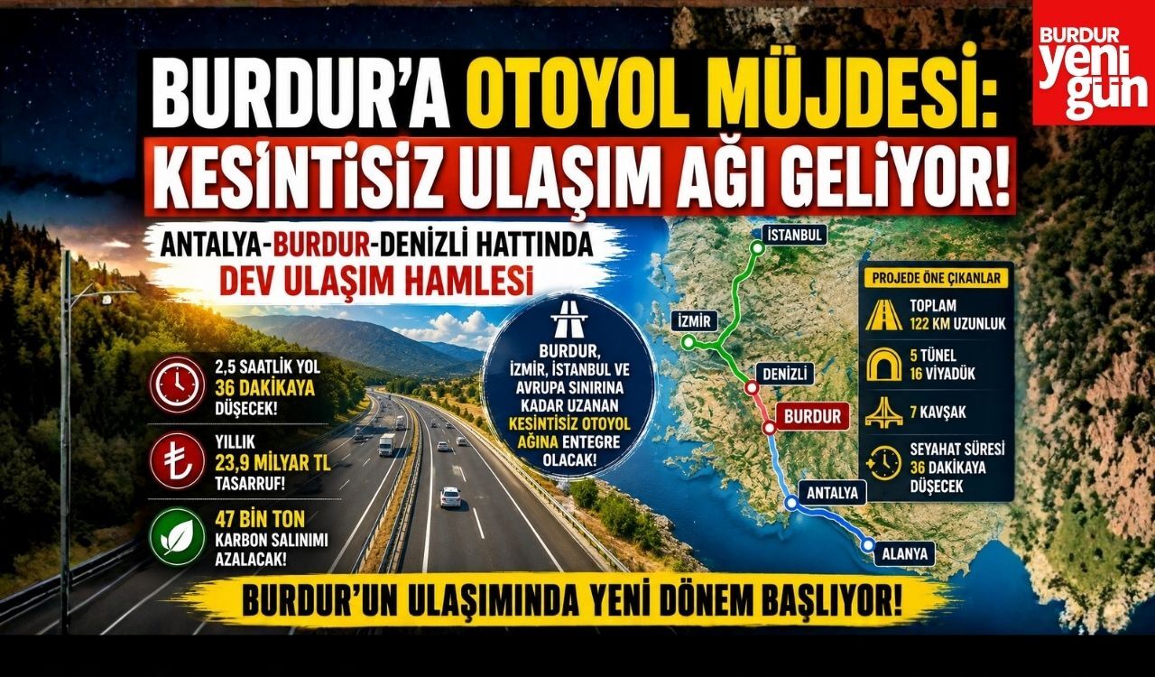 Burdur’a Otoyol Müjdesi: Kesintisiz Ulaşım Ağı Geliyor