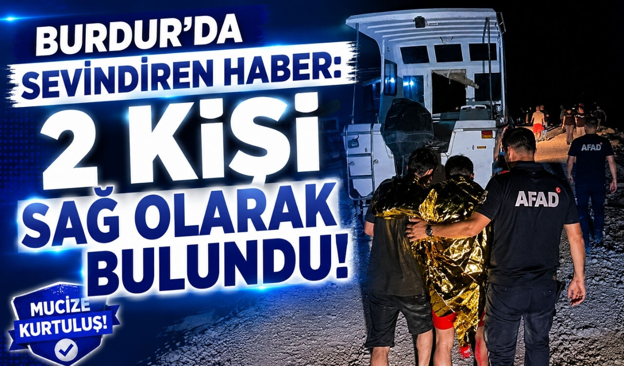 Burdur'da Sevindiren Haber: 2 Kişi Sağ Olarak Bulundu!