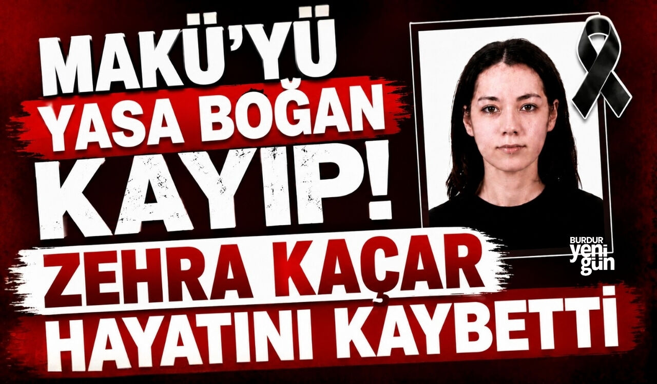 MAKÜ’yü Yasa Boğan Kayıp: Zehra Kaçar Hayatını Kaybetti