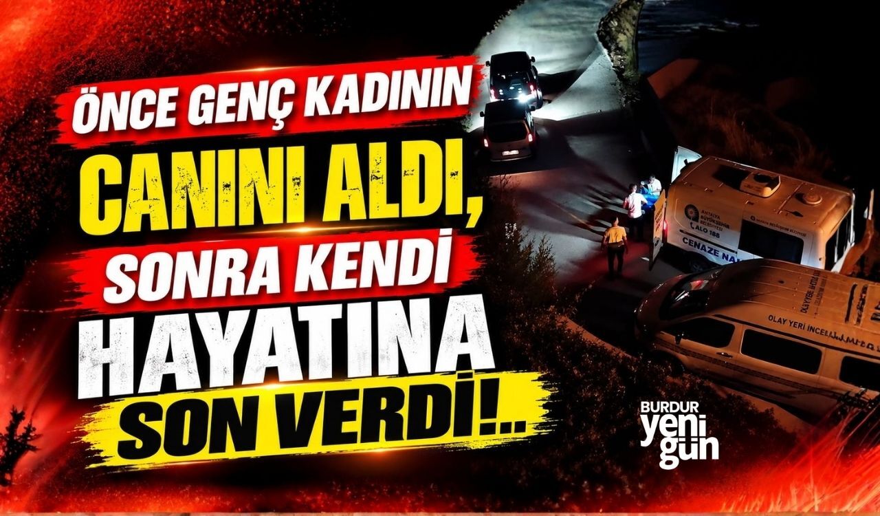 Önce genç kadının canını aldı, sonra kendi hayatına son verdi!.