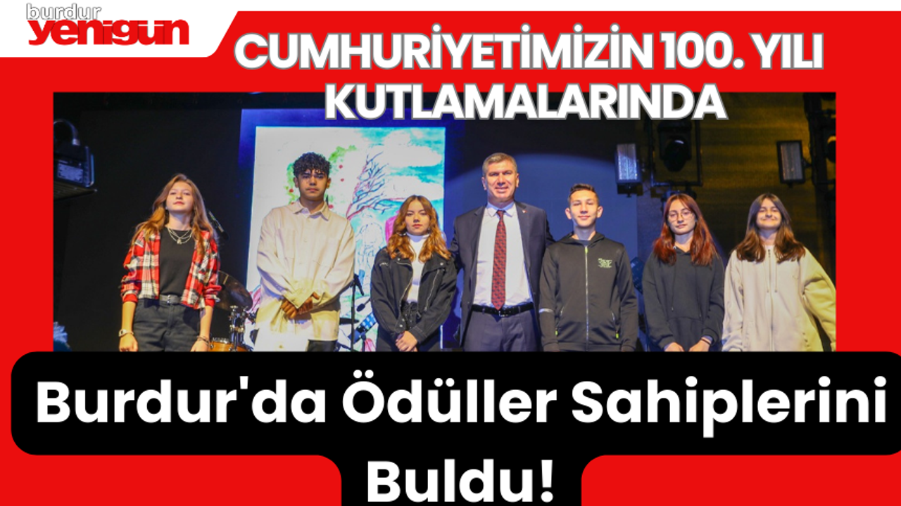 Cumhuriyetimizin 100. Yılı'nda Burdur'da Ödüller Sahiplerini Buldu!