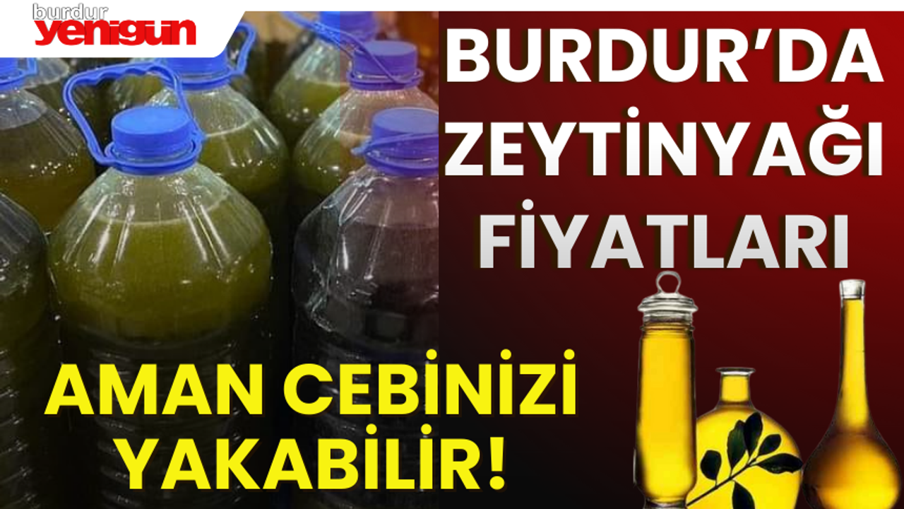 Burdur'da Zeytinyağı Fiyatları, Cebinizi Yakabilir