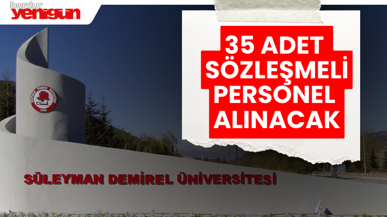 Süleyman Demirel Üniversitesi 35 Adet Sözleşmeli Personel Alacak