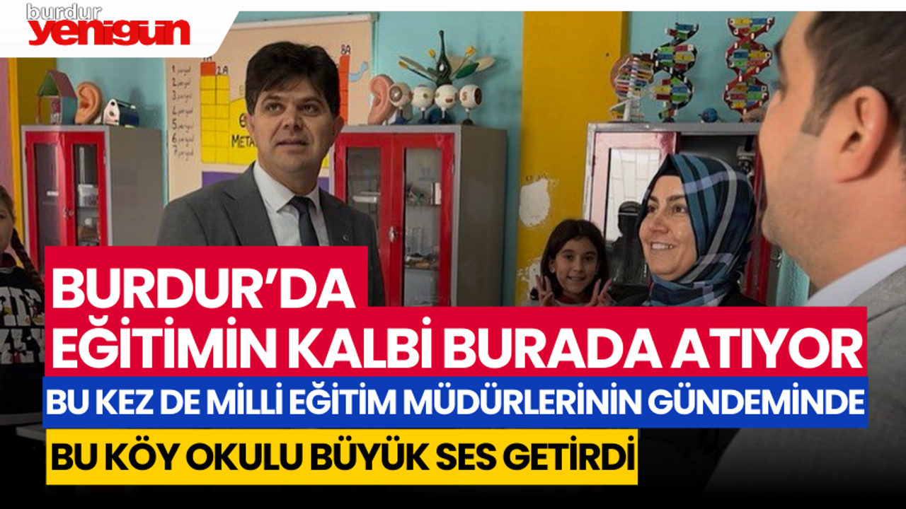 Burdur'da Eğitimin Kalbi Burada Atıyor: Büyük Ses Getirdi!