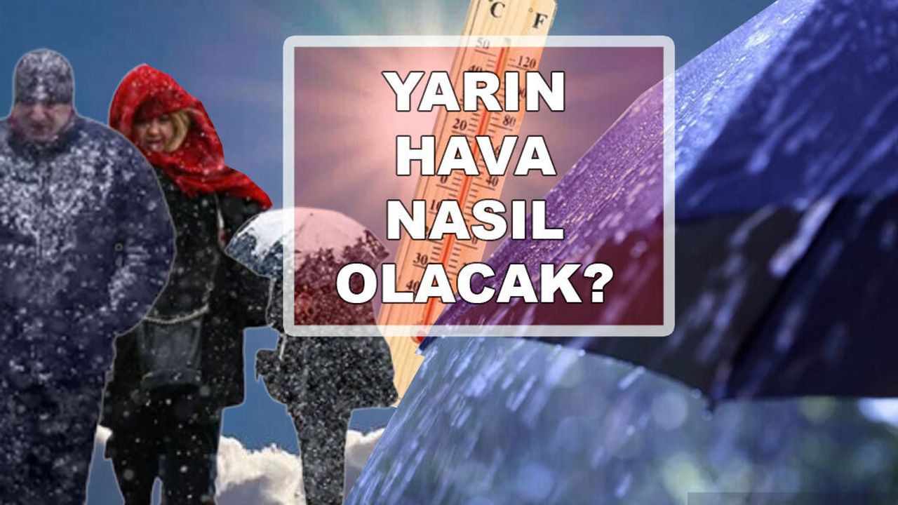 26 Ocak hava bugün ve yarın nasıl olacak? HAVA DURUMU! İstanbul'da yarın hava nasıl olacak, yağış var mı?