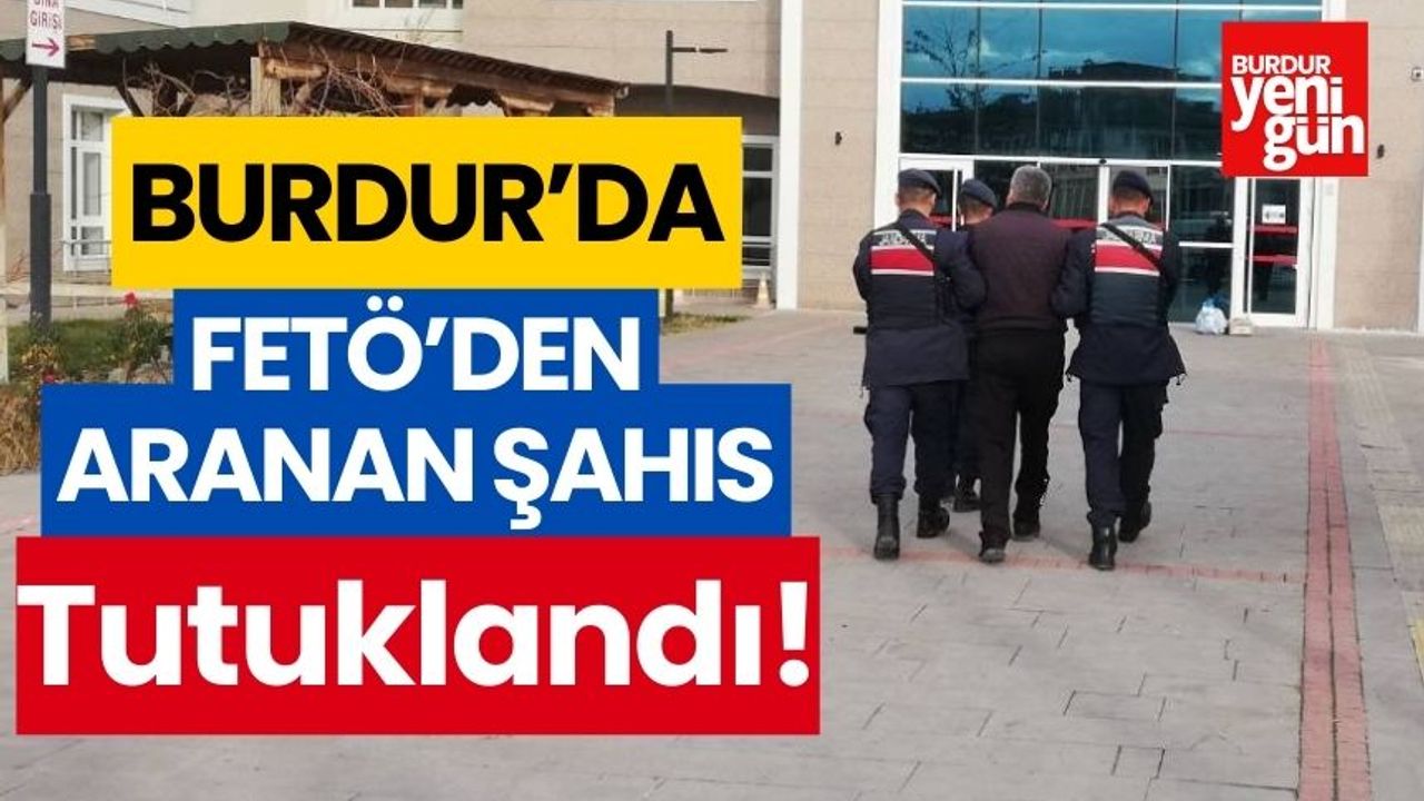 Burdur'da FETÖ'den 1 kişi tutuklandı