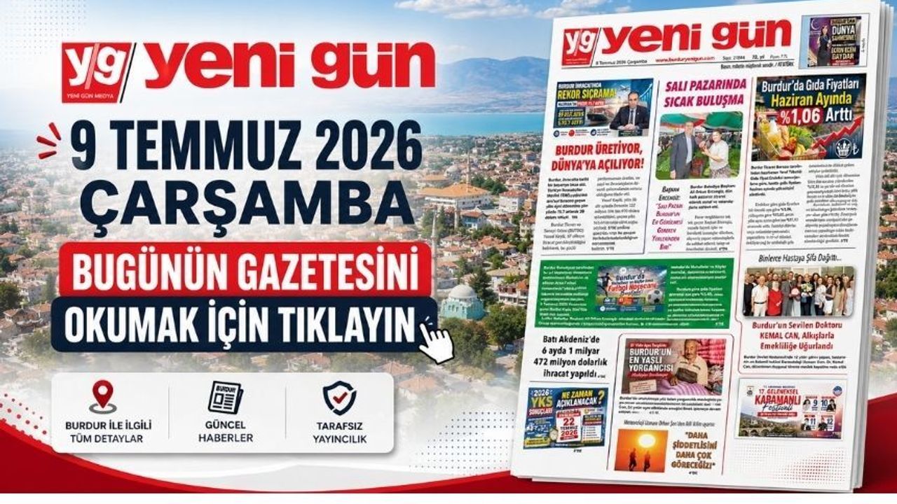 8 TEMMUZ 2026 ÇARŞAMBA BURDUR YENİ GÜNR GAZETESİ SAYFALARI