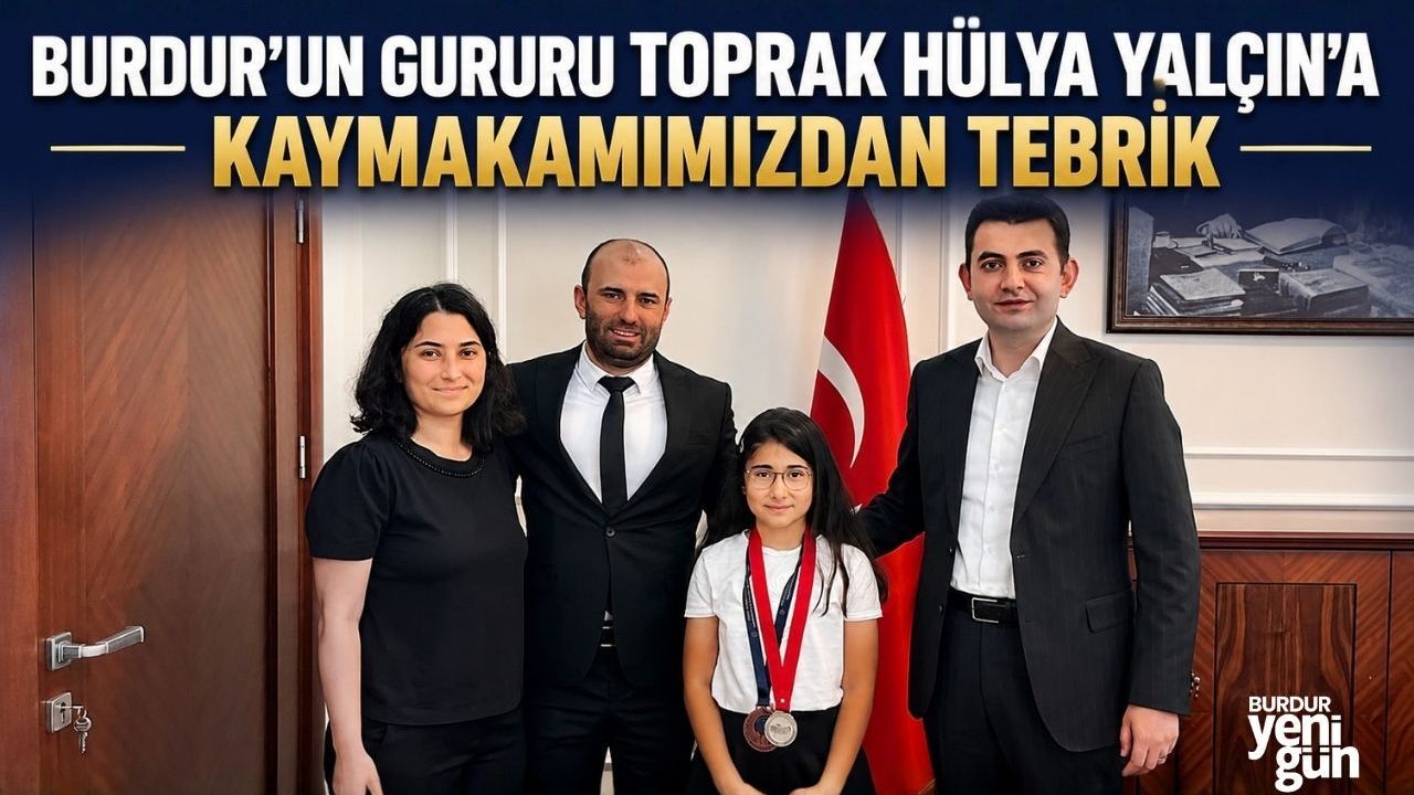 Burdur'un Gururu Toprak Hülya Yalçın’a Kaymakam Çiftci'den Tebrik