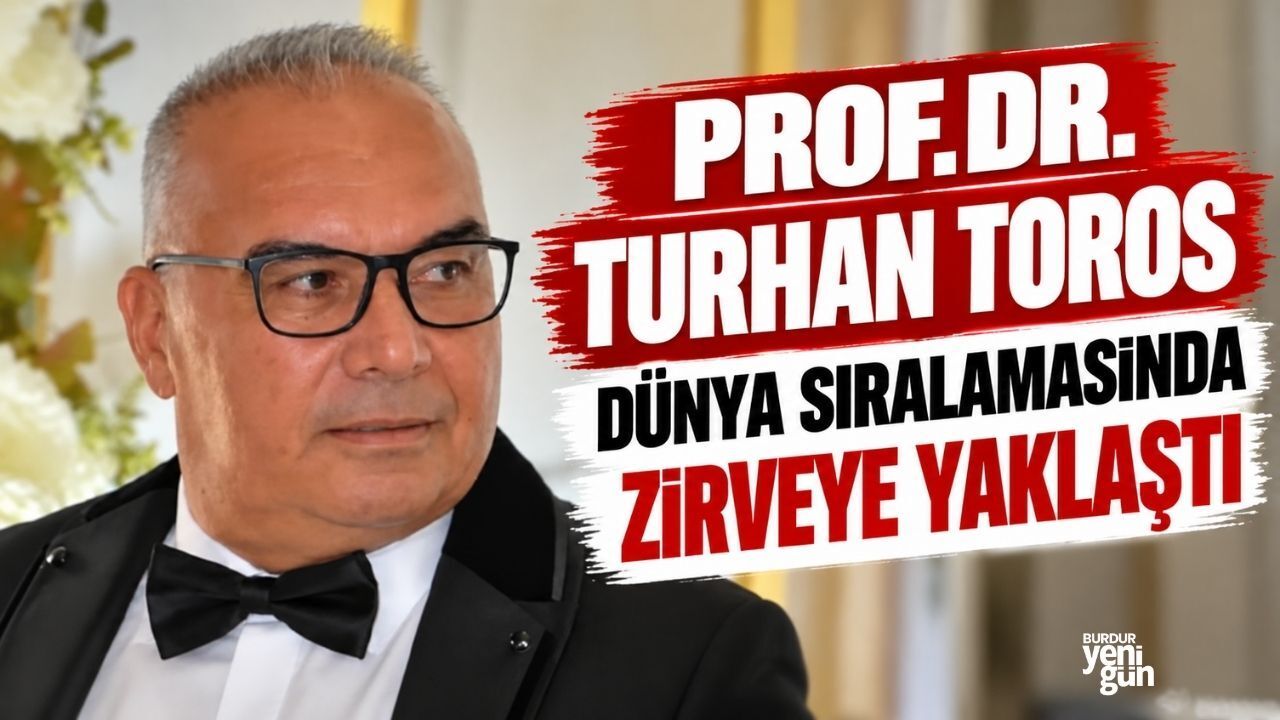 PROF.DR.TURHAN TOROS DÜNYA SIRALAMASINDA ZİRVEYE YAKLAŞTI