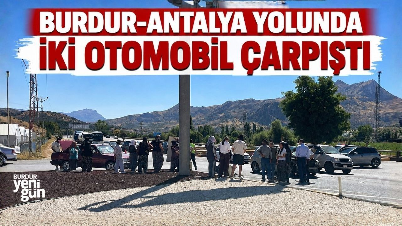 Burdur-Antalya Yolunda İki Otomobil Çarpıştı