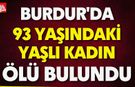 Burdur'da Yaşlı Kadın Ölü Bulundu