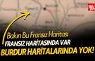 Fransız Haritasında Var Burdur Haritalarında Yok