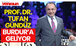 Prof. Dr. Tufan Gündüz Burdur’a Geliyor