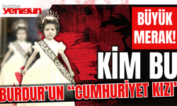 Kim Bu Burdur'un "Cumhuriyet Kızı"?