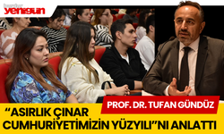 Prof. Dr. Tufan Gündüz “Asırlık Çınar Cumhuriyetimizin Yüzyılı”nı Anlattı