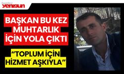 Başkan Mesut Uğuroğlu bu kez Muhtarlık için yola çıktı