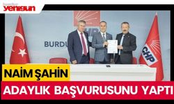 Naim Şahin adaylık başvurusunu yaptı