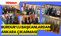 Burdur’lu Başkanlardan Ankara Çıkarması