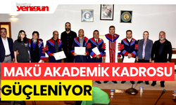 MAKÜ AKADEMİK KADROSU GÜÇLENMEYE DEVAM EDİYOR