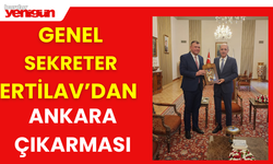 GENEL SEKRETER ERTİLAV’DAN ANKARA ÇIKARMASI