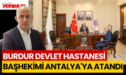 Burdur Devlet Hastanesi Başhekimi  Nedim Ongun Antalya'ya Atandı