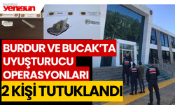 Burdur ve Bucak'ta uyuşturucu operasyonu: 2 kişi tutuklandı