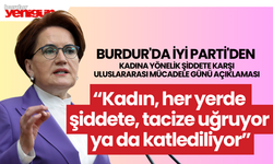 Burdur'da İYİ Parti'den Kadına Yönelik Şiddete Karşı Uluslararası Mücadele Günü açıklaması