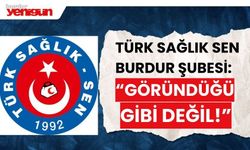 Türk Sağlık Sen Burdur Şubesi'nden flaş açıklama; "Göründüğü gibi değil"