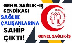 Genel Sağlık-İş Sendikası Burdur, sağlık çalışanlarına sahip çıktı