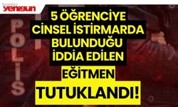 5 öğrenciye cinsel istismarda bulunduğu iddia edilen eğitmen tutuklandı