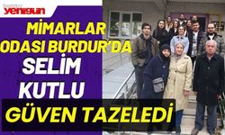 Mimarlar Odası Burdur'da Selim Kutlu güven tazeledi