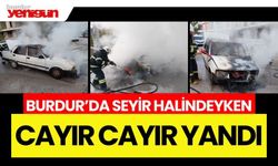 Burdur'da seyir halindeyken cayır cayır yandı