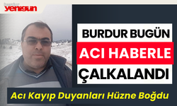 Burdur Bugün Acı Haberle Çalkalandı