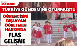 Türkiye'nin Gündemine Oturmuştu O Öğretmen Hakkında Flaş Gelişme