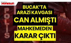 Bucak'ta Arazi Kavgası Can Almıştı Karar Çıktı