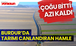 Burdur'da Tarımı Canlandıran Hamle: Çoğu Gitti Azı Kaldı!