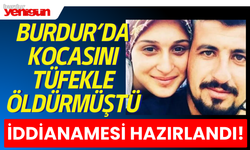 Burdur'da Kocasını Tüfekle Öldürmüştü İddianame Hazırlandı