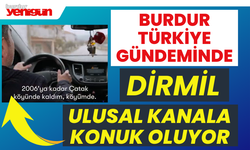 Burdur Türkiye Gündeminde! Dirmil Ulusal Kanala Çıkıyor