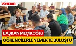 Başkan Meçikoğlu, öğrencilerle yemekte buluştu