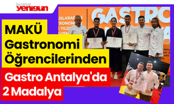 MAKÜ Gastronomi Öğrencilerinden Gastro Antalya'da 2 Madalya