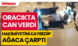 Hakimiyetini Kaybedip Ağaca Çarptı  Oracıkta Can Verdi