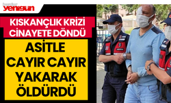 Kıskançlık Krizi Cinayete Döndü: Asitle Cayır Cayır Yakarak Öldürdü