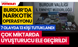 Burdur'da Narkotik Operasyonu: 13 Kişi Tutuklandı