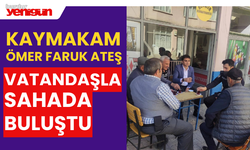 Kaymakam Ateş, Vatandaşla Sahada Buluştu