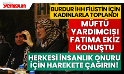 Burdur Müftü Yardımcısı: "Herkesi İnsanlık Onuru İçin Harekete Çağırın!"