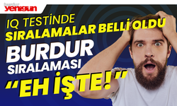 IQ Testinde Burdur Sıralaması "Eh İşte!"