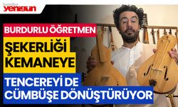 Burdurlu öğretmen şekerliği kemaneye, tencereyi cümbüşe dönüştürüyor