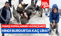 Yılbaşı sofralarının alışkanlığı hindi Burdur'da kaç lira?